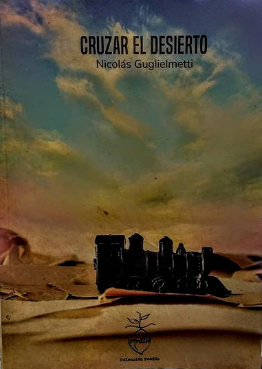 Nicolás Guglielmetti: Cruzar el desierto