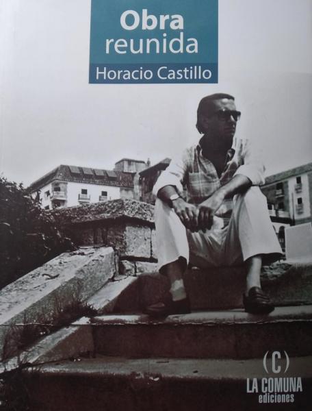 Lo fugaz y lo eterno: Dossier sobre la obra de Horacio Castillo